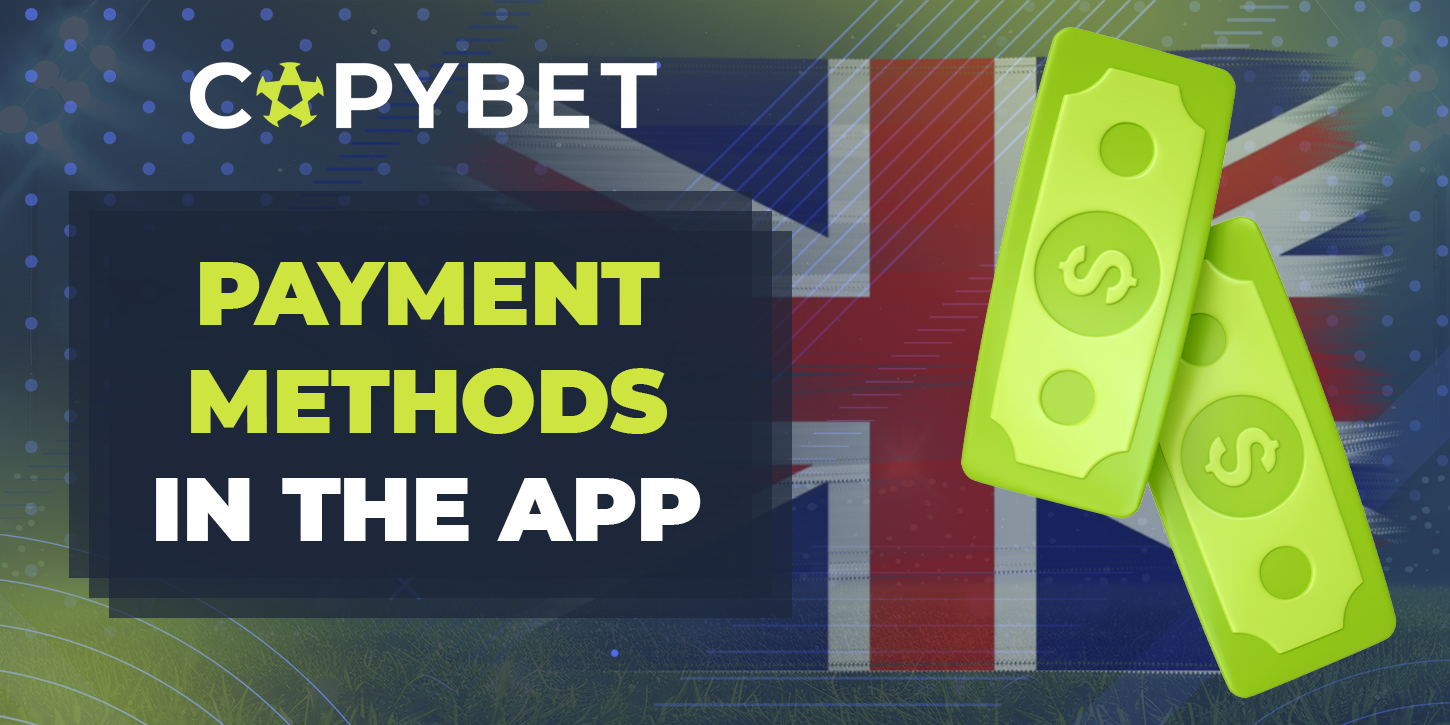 Methods of deposit and withdrawal in the CopyBet UK app